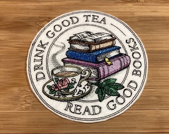 Embroidered Patch Drink Good Tea Read Good Book Sew/Iron-on by TwistedStitcher2018 Located in Abbotsford BC Canada