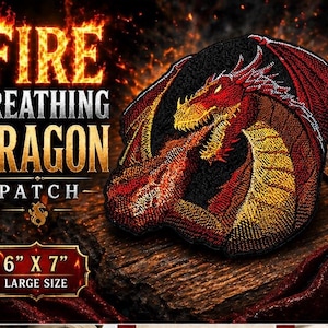 May include: Embroidered patch featuring a red and gold fire-breathing dragon with outstretched wings. The patch is 6" x 7" and has the words "Fire Breathing Dragon Patch" in a fiery font.