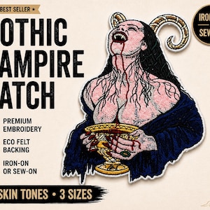 May include: Embroidered Gothic Vampire Patch with the text "BEST SELLER" and "GOTHIC VAMPIRE PATCH". The patch features a vampire with horns, holding a chalice. The patch is iron-on or sew-on with eco felt backing. Available in 2 skin tones and 3 sizes.