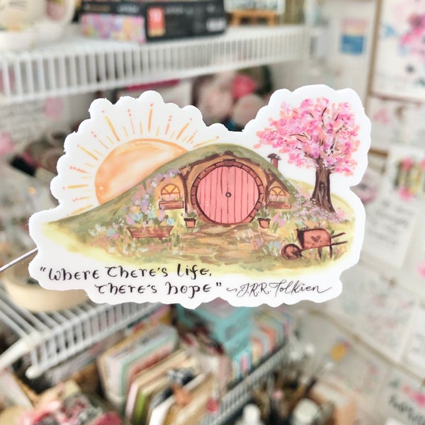 Hobbit Hole in Spring / Life and Hope quote / Vinyl Sticker