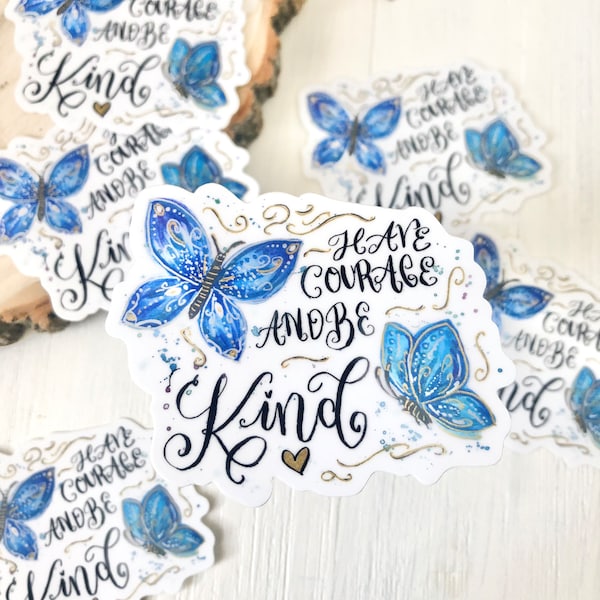 Have Courage and Be Kind Butterfly Vinyl Sticker