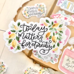 Today Matters for Eternity Christian sticker