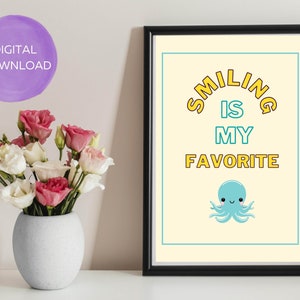 Smiling Is My Favorite Happy Octopus Digital Download Printable Wall Art, Poster, Greeting Card, Holiday Season, Inspiration, Kids, Happy
