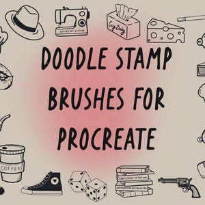May include: A set of 16 doodle stamp brushes for Procreate, featuring illustrations of various objects like a chef's hat, a sewing machine, a tissue box, a slice of cheese, a piggy bank, 3D glasses, a slice of bread, a whistle, a lighter, a coffee cup, a pair of shoes, a sneaker, dice, a stack of books, a gun, and a pipe.