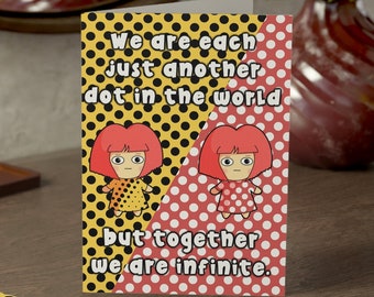 Yayoi Kusama Greeting Cards - We are Each Just Another Dot in the World - Together We are Infinite - Cute Kusama - Kawaii Polka Dot Gift