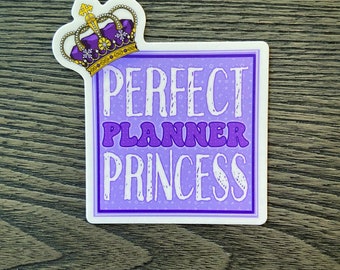 Perfect Planner Princess - Planner Vinyl Sticker - Planner Gift