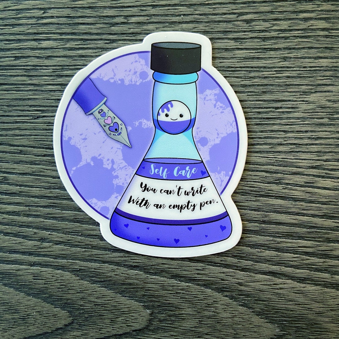 Self Care Fountain Pen Vinyl Sticker You Can't Write Etsy