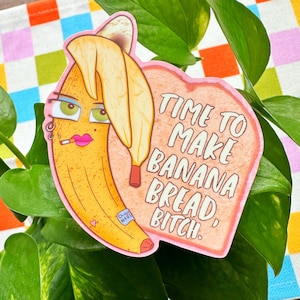 "Bananenbrot, Bitch - ""The Bananas have away bad"" - lustiger Vinyl-Aufkleber."
