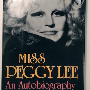 NEW* Miss Peggy Lee: An Autobiography - Hardcover (1989) / Vintage / Photos - Lyrics / Grammy Winner / Singing Legend / She gave us &quot;Fever&quot;