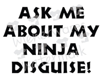 Ask me about my ninja costume graphic for Shirts