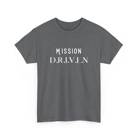 Mission D.R.I.V.E.N. Tee | Purpose Driven Shirt | Vision-Led Lifestyle Apparel | Empowered Living T-Shirt | Moments by Maphian