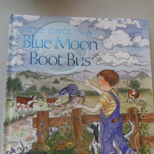 The Once in a Blue Moon Boot Bus, by Rebecca Ondov Blasing, First Printing 2000