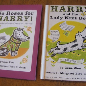 May include: Two children's books with covers featuring a dog named Harry. The first book is pink and says "No Roses for HARRY!" The second book is white and says "HARRY and the Lady Next Door". Both books are by Gene Zion and illustrated by Margaret Bloy Graham.