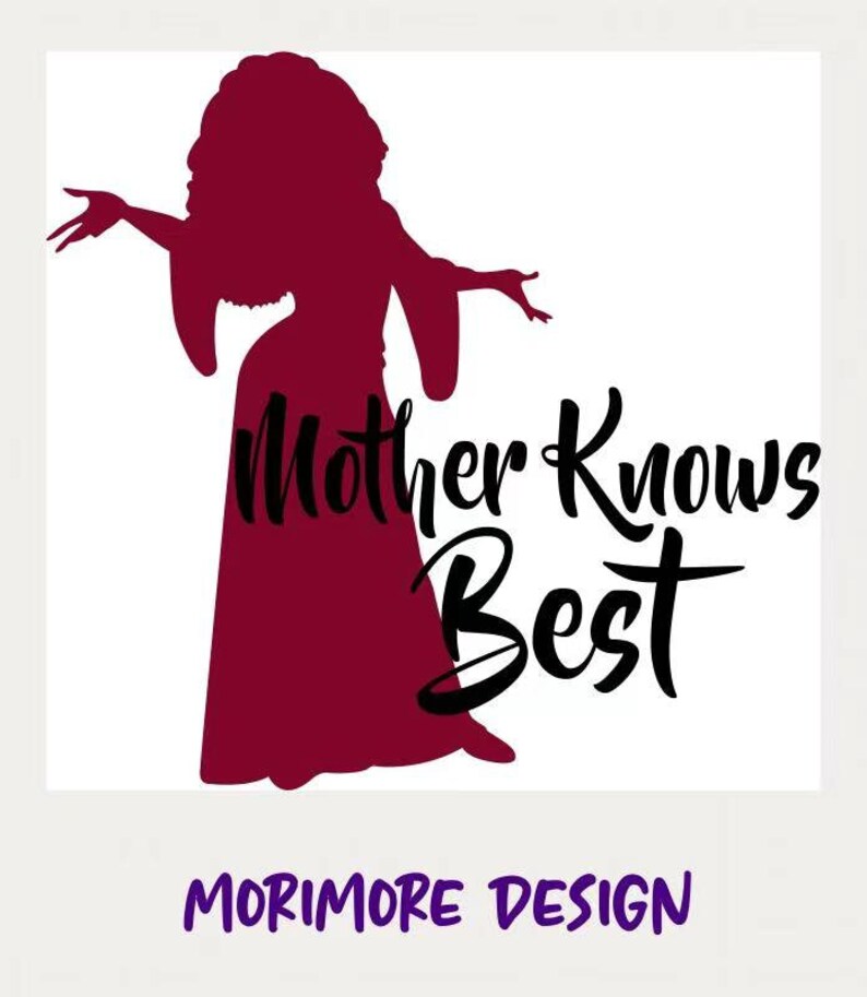 Download Clip Art Art Collectibles Mother Gothel Svg Rapunzel Svg Mother Knows Best Svg Mother Gothel Quote Svg Tangled Quote Svg Cut File For Cricut