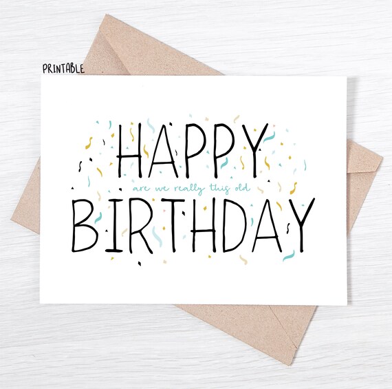 PRINTABLE Funny Birthday Card Happy Birthday Are We | Etsy
