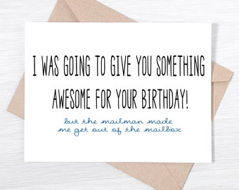 Funny Birthday Card - I Was Going To Give you Something Awesome