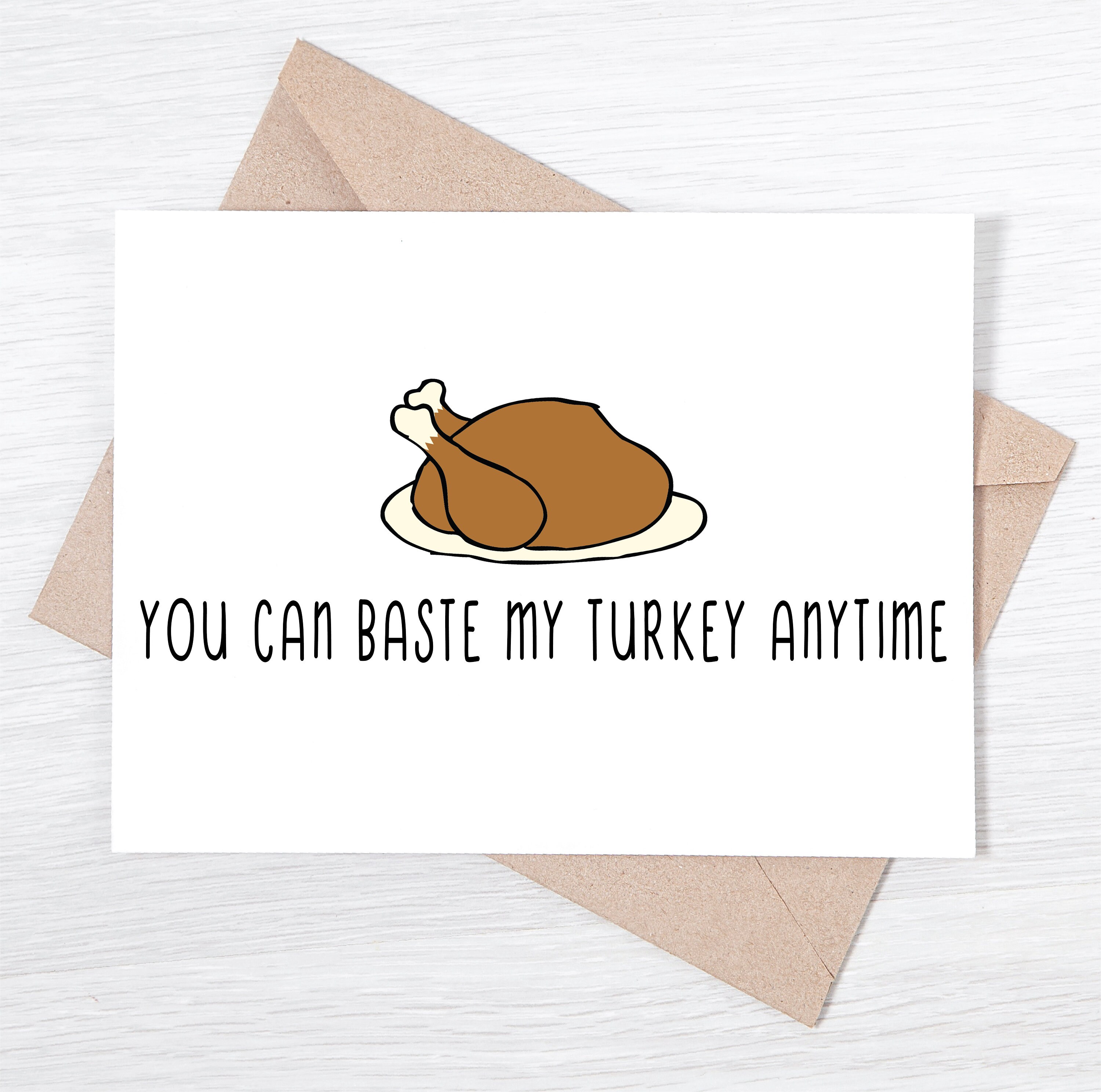 Funny Thanksgiving Card You Can Baste My Turkey Anytime Etsy