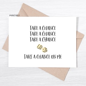 Lustige Karte zum Ausdrucken - Take A Chance on Me