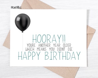 PRINTABLE - Funny Birthday Card - You're Another Year Older