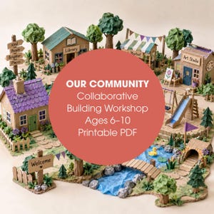 Puede incluir: Un modelo de comunidad en miniatura hecho de cartón que incluye una biblioteca, un mercado, un estudio de arte y casas con árboles, un arroyo azul, un puente y un parque infantil. Un gran círculo rojo en el centro muestra el texto: OUR COMMUNITY Collaborative Building Workshop Ages 6-10 Printable PDF.