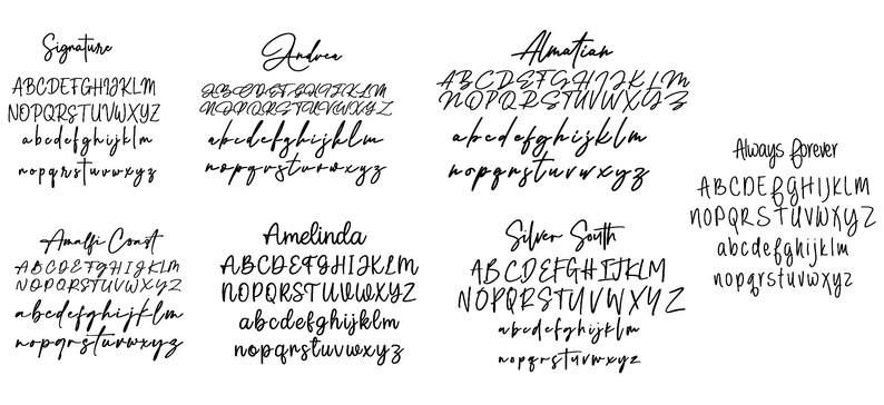 May include: A black and white typography chart displaying eight distinct script font styles labeled Signature, Andrea, Almatian, Always forever, Amalfi Coast, Amelinda, and Silver South, each showing the full uppercase and lowercase alphabet.