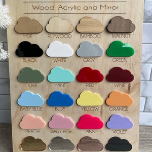 May include: A chart with the title "Materials List: Wood, Acrylic and Mirror" showing different colors of wood, acrylic and mirror in cloud shapes. The colors include: MDF, Plywood, Bamboo, Walnut, Black, White, Grey, Green, Olive, Mint, Red, Wine, Baby Blue, Blue, Yellow, Orange, Peach, Baby Pink, Pink, Violet, Gold, Silver, Rose Gold, Gun Metal.