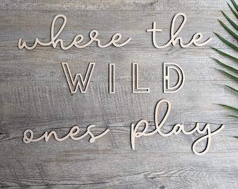 Where the WILD ones play | Wall quote