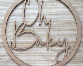 Oh Baby Hoop Sign | Acrylic - Bamboo - Plywood