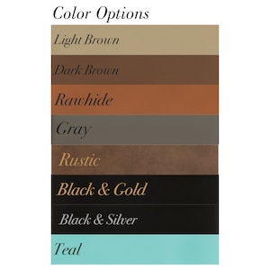 May include: Color options for a product, including light brown, dark brown, rawhide, gray, rustic, black and gold, black and silver, and teal.