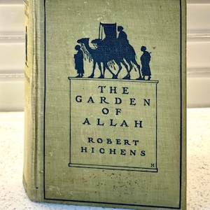 Vintage Hardcover Buch / der Garten Allahs von Robert Hichens / erste Ausgabe antike Hardcover Buch / antike erste Auflage Buch