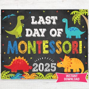 Dinosaurier Last Day of Montessori Zeichen, Last Day of School Zeichen, Chalkboard Poster, Last Day Chalkboard, Photo Prop druckbares Zeichen, Digital
