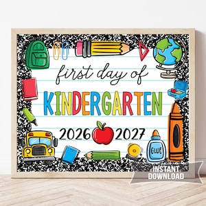 May include: A rectangular sign with a black and white composition notebook pattern border. The center features lined paper with the text first day of KINDERGARTEN 2026 2027, surrounded by colorful illustrations of a backpack, pencil, globe, bus, apple, and glue.