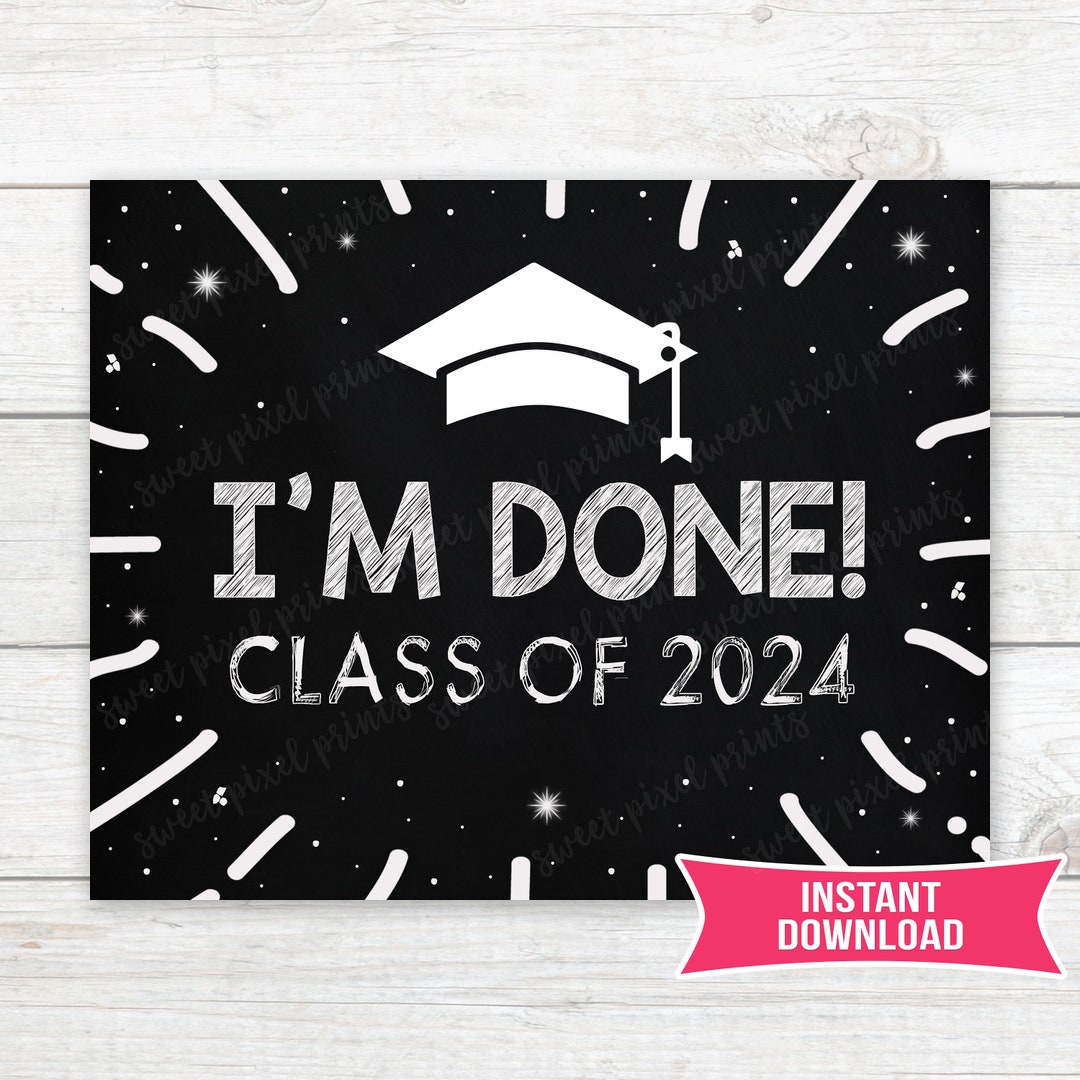 I'm Done Graduation Sign High School Graduation Sign Senior Photo Prop ...