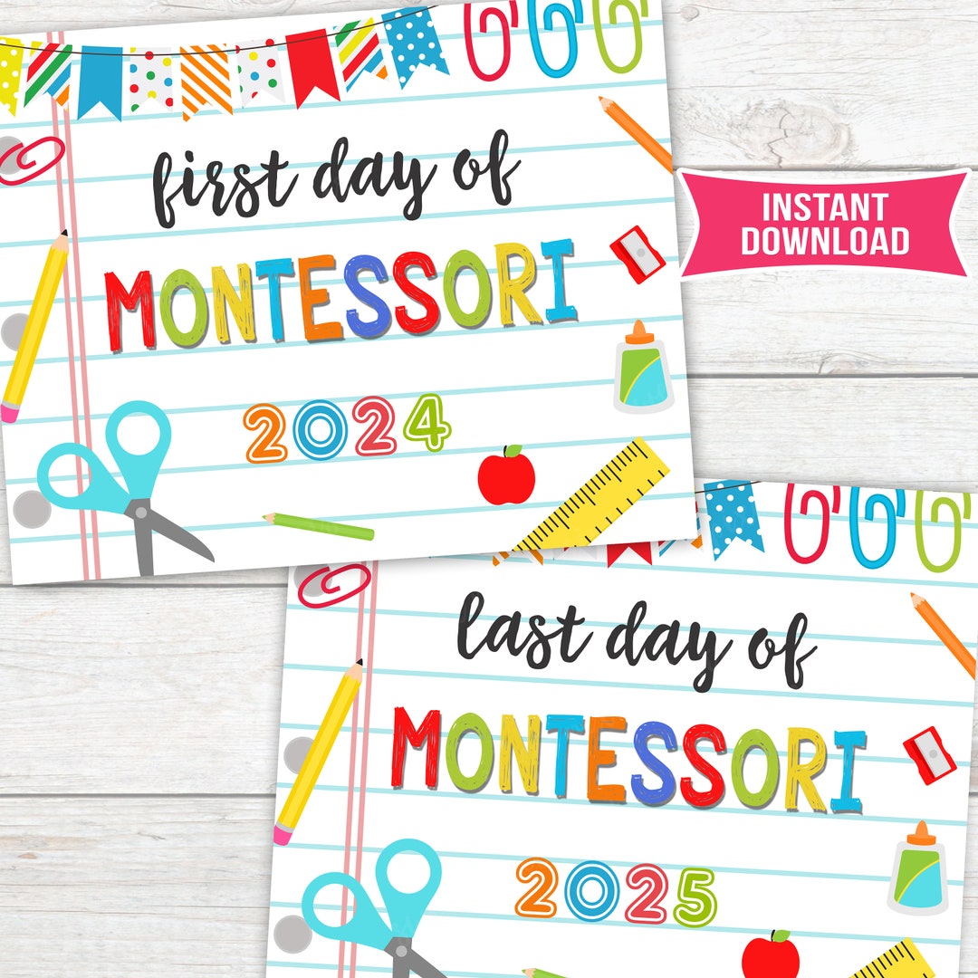 First Day and Last Day of Montessori Signs, First Day of Montessori and ...