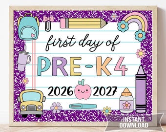 May include: A rectangular sign with a purple speckled border featuring the text first day of PRE-K4 2026 2027. The design includes illustrations of a light blue backpack, yellow pencil, rainbow, tumbler, school bus, pink apple, glue bottle, and purple crayon.