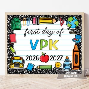 May include: A rectangular sign with a black and white composition notebook pattern border. The center features lined paper with the text first day of VPK 2026 2027. Illustrations include a green backpack, pencil, globe, school bus, apple, and glue.