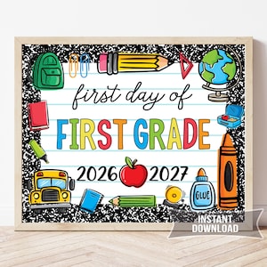 May include: A rectangular sign with a black and white composition notebook pattern border featuring the text first day of FIRST GRADE 2026 2027. Illustrations include a green backpack, yellow pencil, globe, school bus, red apple, and glue.