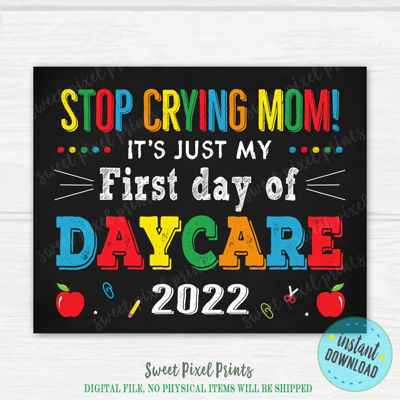 Stop Crying Mom Sign First Day of Daycare Sign 1st Day of Etsy
