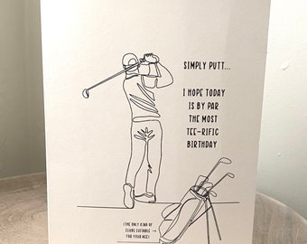 May include: A black and white line drawing of a golfer swinging a club with a golf bag and clubs in the background. The text reads "Simply Putt... I hope today is by par the most tee-rific birthday".