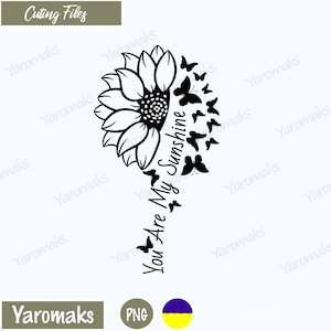 You Are My Sunshine svg,png, Sonnenblume Schmetterling svg, Sonnenblumen Schmetterling Vektor-Clipart, Digital Download Sonnenblume, Sonnenschein svg