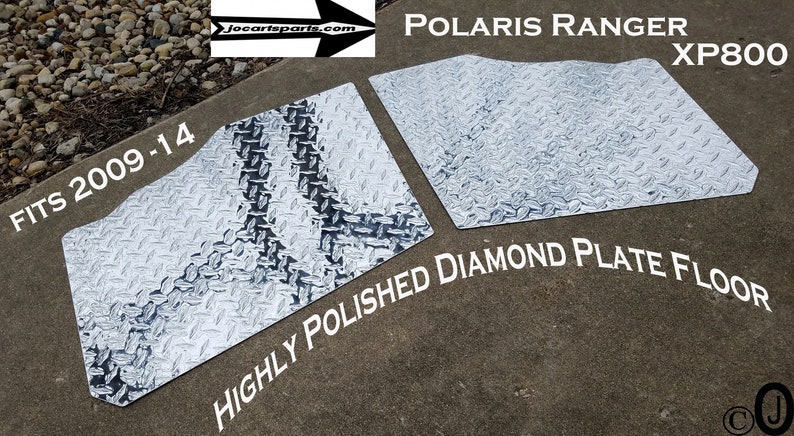 May include: Two silver diamond plate floor panels for a Polaris Ranger XP800. The panels are highly polished and fit 2009-14 models.  "Fits 2009-14" and "Highly Polished Diamond Plate Floor" are printed on the panels.
