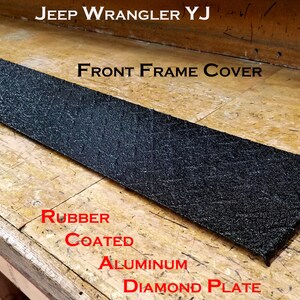 Fits Jeep Wrangler YJ Black Rubber Coated Alum Diamond Plate Front Frame Cover