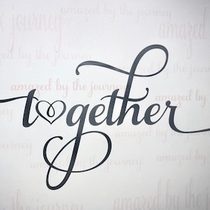 svg and jpg file, digital download, for silhouette cameo or cricut-&quot;together&quot;