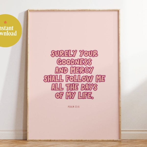 Zeker uw goedheid en barmhartigheid Psalm 23:6 | Roze Bijbelvers Instant Download Roze Kinderkamer Kunst | Vrouwelijke schrift print muur decor teken