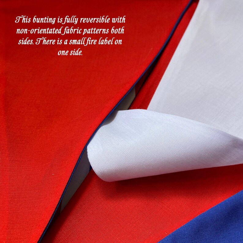 May include: A reversible bunting featuring solid red, white, and blue fabric panels. The text on the image reads: This bunting is fully reversible with non-orientated fabric patterns both sides. There is a small fire label on one side.