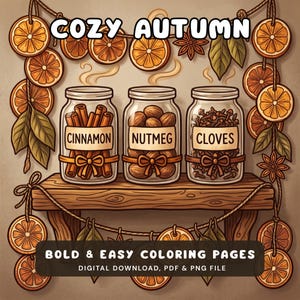 May include: A digital illustration featuring three glass jars on a wooden shelf labelled Cinnamon, Nutmeg, and Cloves, surrounded by a garland of dried orange slices and leaves. The text reads COZY AUTUMN and BOLD & EASY COLORING PAGES.