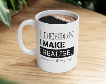 El error de mis caminos: taza de café humorística - Declaración reflexiva del carpintero, taza de taller, regalo para creativos, declaración del fabricante astuto