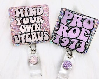 pro roe badge reel, women's rights badge reel, mind your own uterus badge  reel, women's badge reel, nurse badge reel, retractable badge
