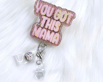 labor and delivery nurse badge reel, delivery nurse badge reel, baby badge reel, you got this mama badge reel, L&D badge reel, labor badge