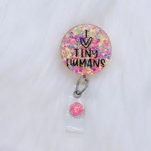 i love tiny humans badge reel, L&D badge reel, midwife badge reel, baby badge reel, nurse badge reel, pediatric badge reel, neonatal nurse